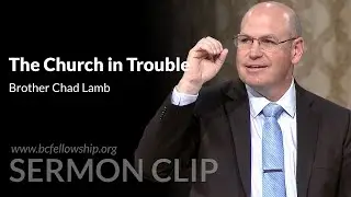 Sermon Clip: 250330 -Chad Lamb: The Church in Trouble