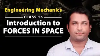 Introduction to Forces in Space - Forces in Space - Engineering Mechanics