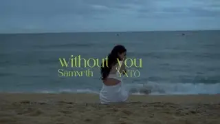 Without You - Samxrth x YXTO | lyric video