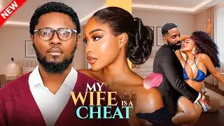 MY CHEATING WIFE - Maurice Sam, Uche Montana, Shaznay Okawa 2025 Nigerian Movie