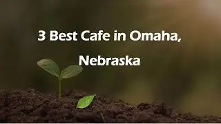 3 Best Cafe in Omaha, Nebraska | Coffeehouse