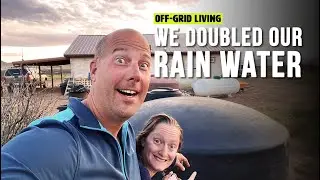 Off-Grid Living: We just doubled our fresh water holding capacity at the house