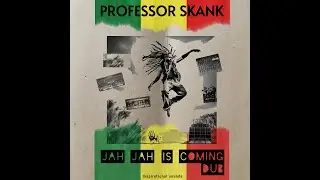 Professor Skank - Jah Jah is coming (The Roots Man Version)