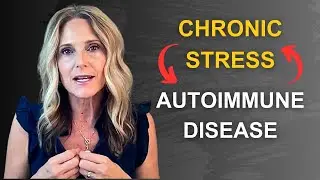 Chronic Stress and Autoimmune Disease | Which Comes First? | Rochelle Walsh