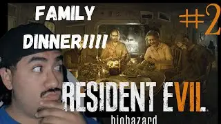 FAMILY DINNER!!!! RESIDENT EVIL 7