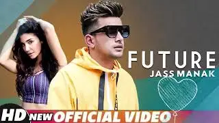 Future - Jass Manak ft. Guri | Game Changerz | Latest Punjabi Songs 2018| m s dreamz