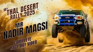 Pakistan Off-Road Legend Mir Nadir Magsi || Complete Race Day Video || 10th Thal Desert Rally 2025