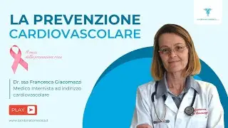 La prevenzione cardiovascolare - Dr.ssa Francesca Giacomazzi - Sandonato Medica