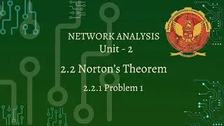 2.2.1 Problem 1 based on Norton&rsquo;s Theorem | EE305, EC305 & EX304 |