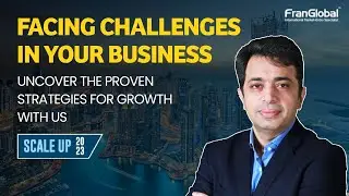 Looking to Scale your Business ? Scale Up 2023 : Middle East Edition | FranGlobal