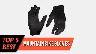 5 Best Mountain Bike Gloves | for Numb Hands, Carpal Tunnel, Sweaty Hands, Unisex | Review 2023