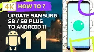 S8/S8+ ANDROID 11 - HOW TO UPDATE SAMSUNG S8 / S8 PLUS TO ANDROID 11