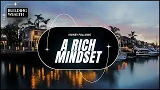 #5 BUILDING WEALTH: MONEY FOLLOWS A RICH MINDSET // Ps. Andrew Kimuli
