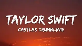 Taylor Swift – Castles Crumbling (Taylor's Version) (Lyircs)