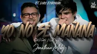 MOLY - Yo No Sé Mañana ft. Luis Enrique