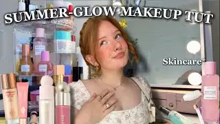 MY SUMMER GLOW-GIRL MAKEUP TUT! *go too summer routine, recommendations, tips and tricks*