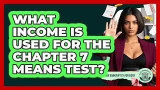 What Income Is Used For The Chapter 7 Means Test?