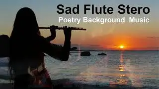 sad Garo flute stero poetry background music...
