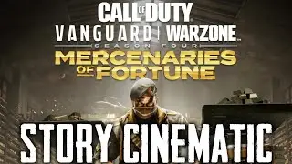 Call of Duty: Vanguard & Warzone - Season 4 &lsquo;Mercenaries of Fortune&rsquo; Cinematic | 4K