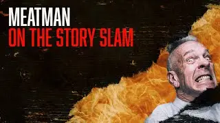 Meatman on The MEATMAN Chronicles a Story Slam