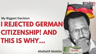 Why I Chose Kenya Over German Citizenship - Abdilatif Abdalla 🇰🇪🇩🇪