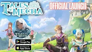 Tales of Mecha & All Class Gameplay Android IOS - Official Launch.