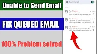 How to Fix Queued/Not Sending Email on Gmail (100% Working)