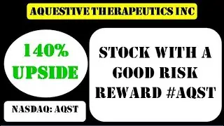 Aquestive Therapeutics Inc Stock with a good risk reward - aqst stock