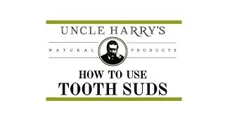 How To Use Uncle Harry's Tooth Suds