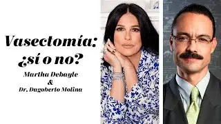 Vasectomía, ¿sí o no? | Martha Debayle & Dagoberto Molina | En Cabina |