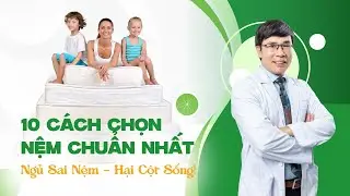 Ngủ Sai Nệm – Hại Cột Sống! 10 Cách Chọn Nệm Chuẩn Nhất #drdinhyduoc #bsdinh