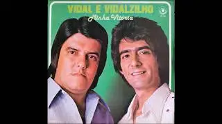 Vidal & Vidalzinho - Quem Ama, Tudo Faz