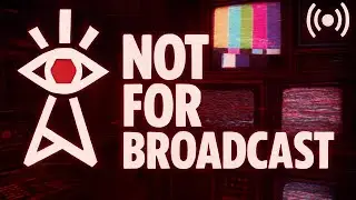 Not For Broadcast - EP 1 NO COMMENTARY