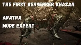 The First Berserker Khazan , Aratra  Expert mode
