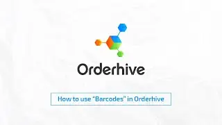 How to use Barcodes in Orderhive
