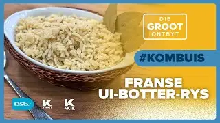 GROOT-Kombuis | Geraldine Barkhuizen maak Franse Ui-botter-rys | 9 Mei 2025