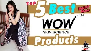 wow skin science | TOP 5 Fabulous WOW Products | Must Use