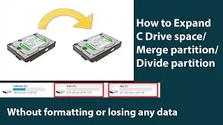 How to expand C drive space or merge partition without formatting