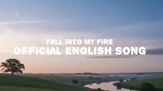 Fall Into My Fire &ndash; Official English Song | Trending Pop Song 2025