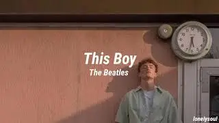 The Beatles; This Boy (Traducci&oacute;n en espa&ntilde;ol)