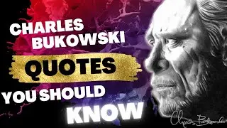 Top Charles Bukowski's Quotes you should know,  it will change your life