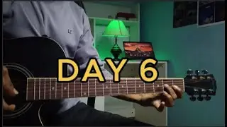 Day 6  | Learning Guitar From Zero  🎸