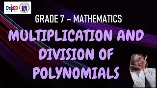 Multiplication and Division of Polynomials (Grade 7 - Lesson5:Part2) | TAGALOG |