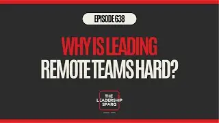 Why Is Leading Remote Teams Hard?