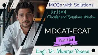 Lec#22 MCQS of Circular and Rotational Motion part-2 I MDCAT-ECAT I PHYSICS BY MUMTAZ YASEEN 