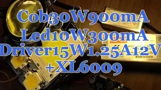 Cob 30W 900mA driver 15W 12V 1,25A + XL6009 Led 10W 300mA