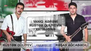 yeni ＂Yanıq Kərəmi＂ R&uuml;stəm Quliyevin xatirəsinə ifa edir gitarada Rəşad Ağcabədili