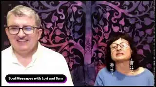 Soul Messages with Lori and Sam!