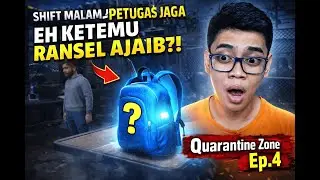 Shift Malam Jadi Petugas Jaga… EH KETEMU RANSEL AJAIB?! | Quarantine Zone: The Last Check Episode 4