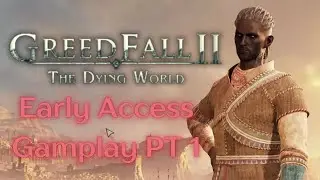 GREED FALL 2 EARLY ACCESS Gameplay Part 1(mid to low commentary)